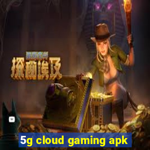 5g cloud gaming apk